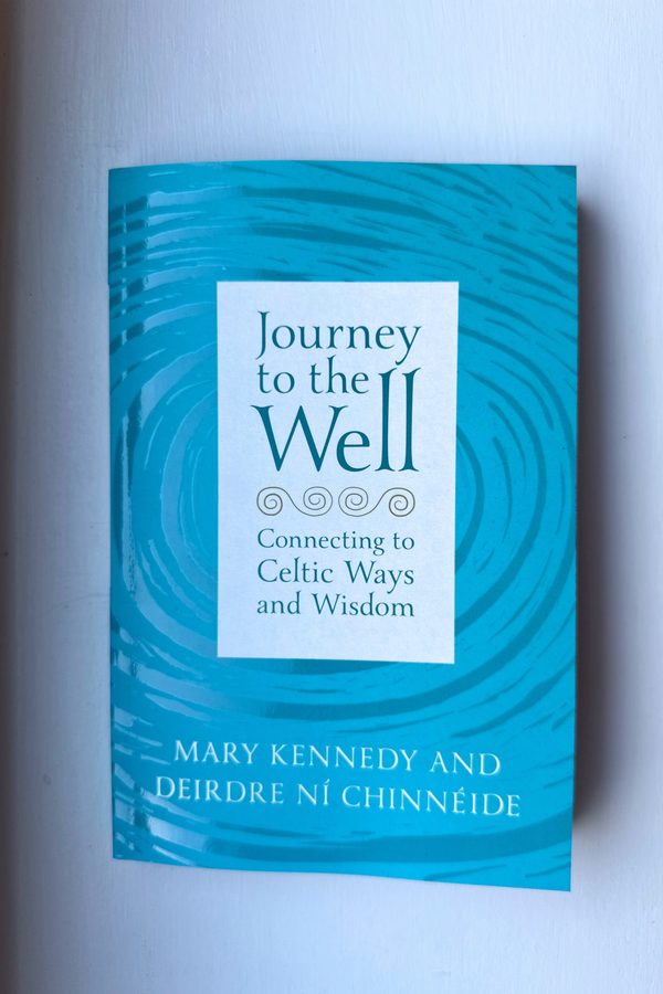 Journey to the Well - Connecting to Celtic Ways & Wisdom